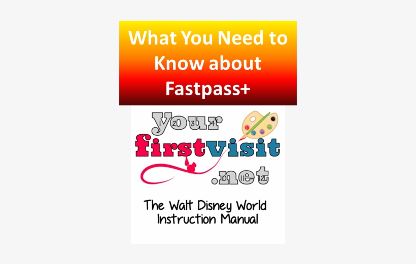 What You Need To Know About Fastpass From Yourfirstvisit, transparent png download