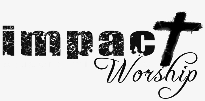Impact-worship - Impact Ministries, transparent png download