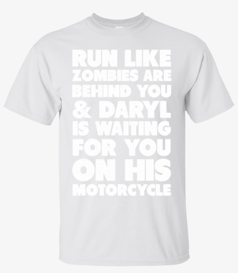 Daryl Dixon Shirts Run Like Zombie Behind & Daryl Waiting - Run Like Zombies Are Behind You Amp Daryl Is Waiting, transparent png download