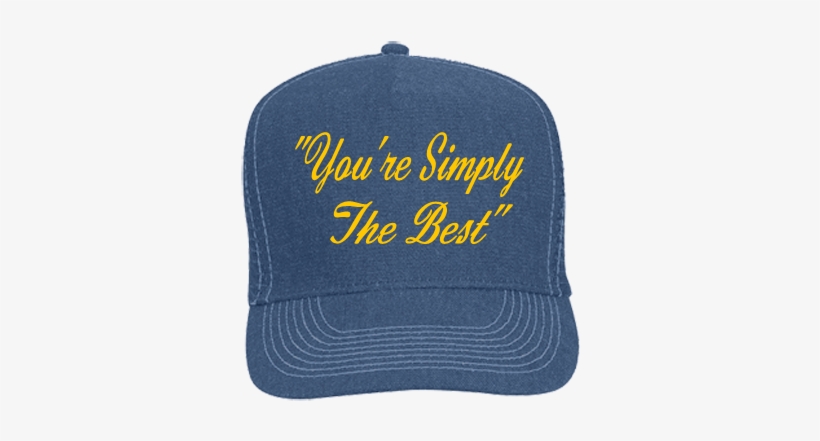 "you're Simply The Best" - Cap, transparent png download