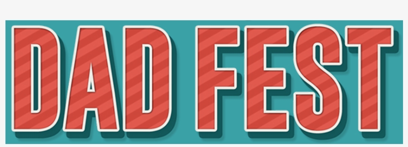 Dad Fest Banner Web 0000s 0000 Dadfest Slider Copy - Poster, transparent png download