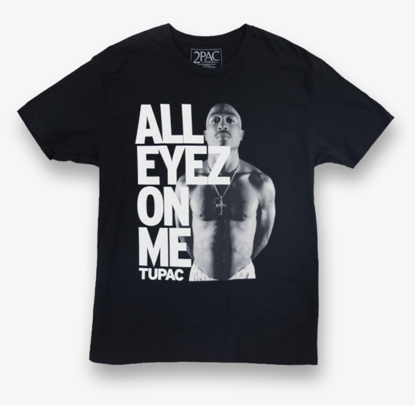 All Eyez On Me T Shirt, transparent png download
