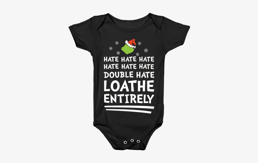 Loathe Entirely Baby Onesy - Hate Christmas Grinch T Shirt, transparent png download