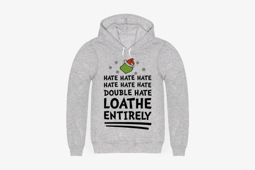 This Funny Christmas Shirt Is A Reference To The Great - Loathe Entirely Grinch Shirt, transparent png download