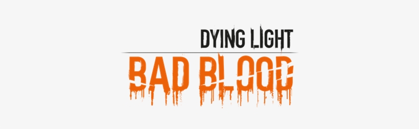 Dying Light Bad Blood Logo, transparent png download