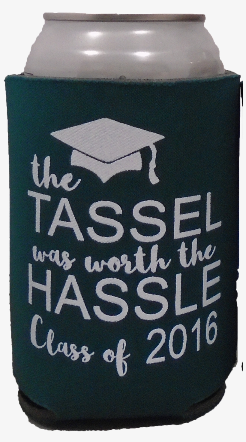 The Tassel Was Worth The Hassel Graduation Koozies - Graduation Ceremony, transparent png download