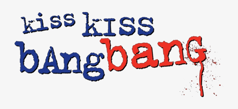 Kiss Kiss Bang Bang Image - Kiss Kiss Bang Bang Logo, transparent png download