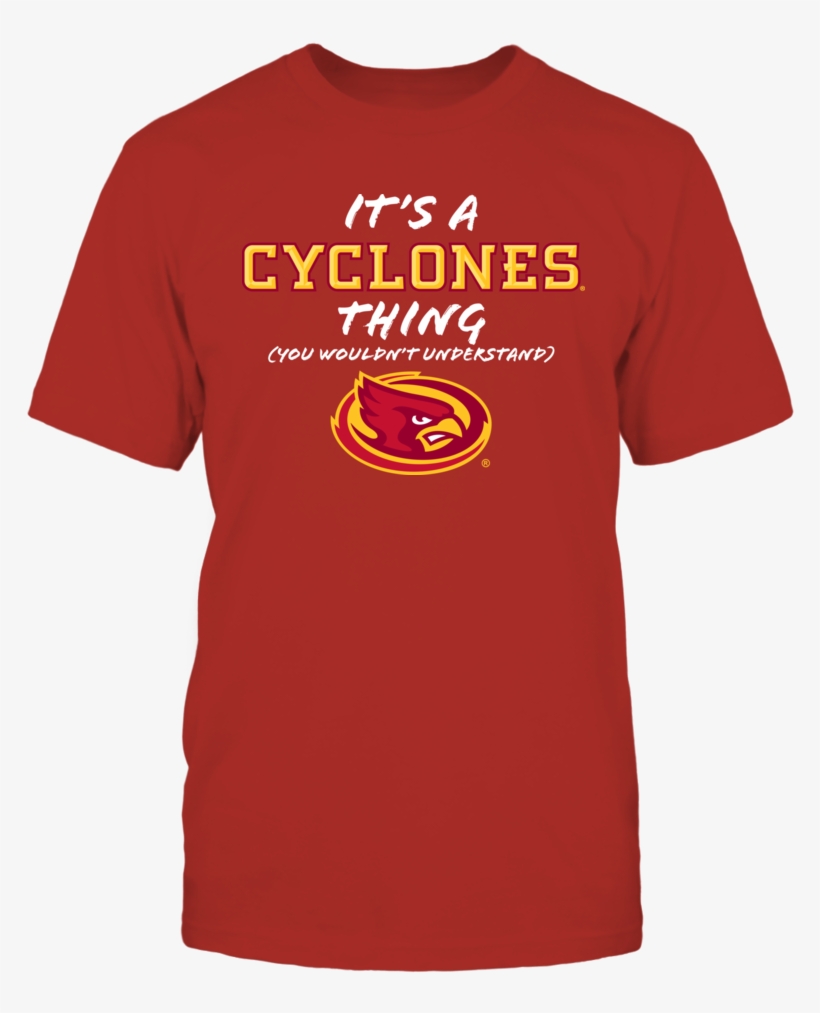 It's A Cyclones Thing You Wouldn't Understand Iowa - Lsu T Shirt, transparent png download