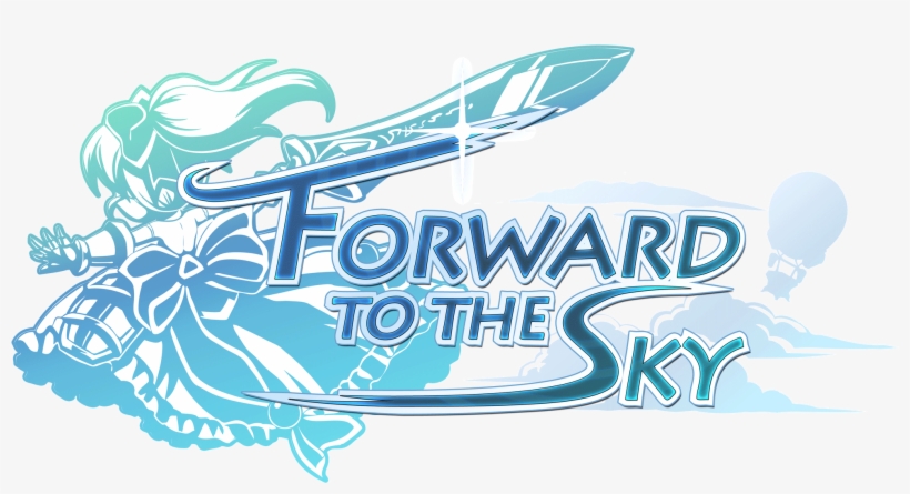 Forward To The Sky The Indie Zelda-like That Requires - Forward To The Sky Logo, transparent png download
