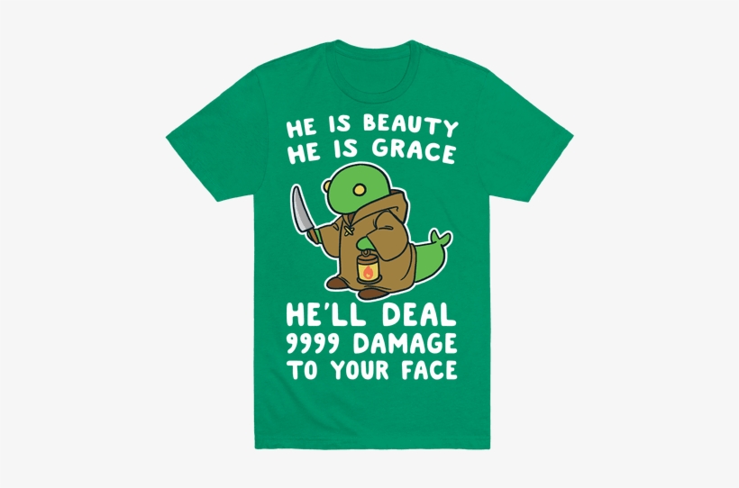 He Is Beauty, He Is Grace, He'll Deal 9999 Damage To - Festivus Tee Shirts, transparent png download
