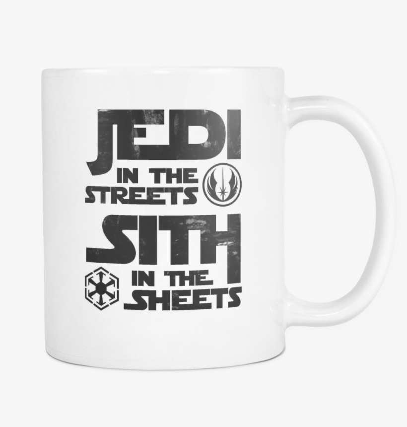 Jedi In Streets, Sith In The Sheets Mug - Jedi, transparent png download