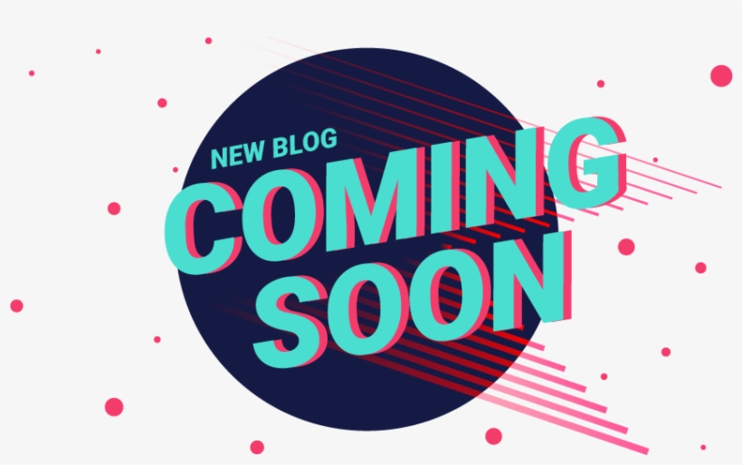 Blog Coming Soon - New Blog Coming Soon, transparent png download