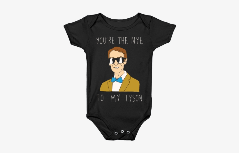 You're The Nye To My Tyson Baby Onesy - Anime Baby Shirts, transparent png download