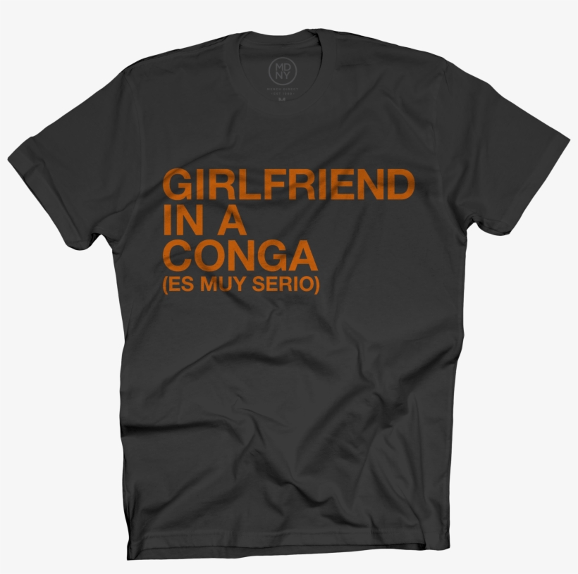 Girlfriend In A Conga Black T-shirt $25 - Record Label Shirts, transparent png download