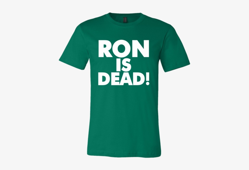 Ron Is Dead R - Have No Fear Here Is The Tongan Shirt, transparent png download