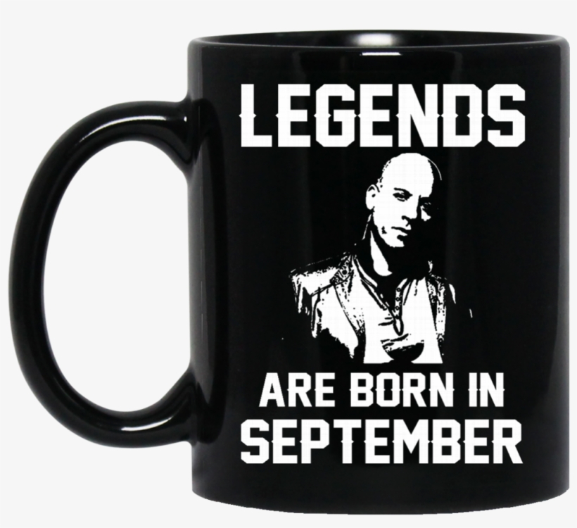 Vin Diesel Mug Legends Are Born In September Coffee - Jason Statham Born November, transparent png download