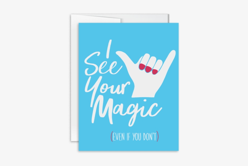 I See Your Magic Hand Lettered Greeting Card - Greeting Card, transparent png download