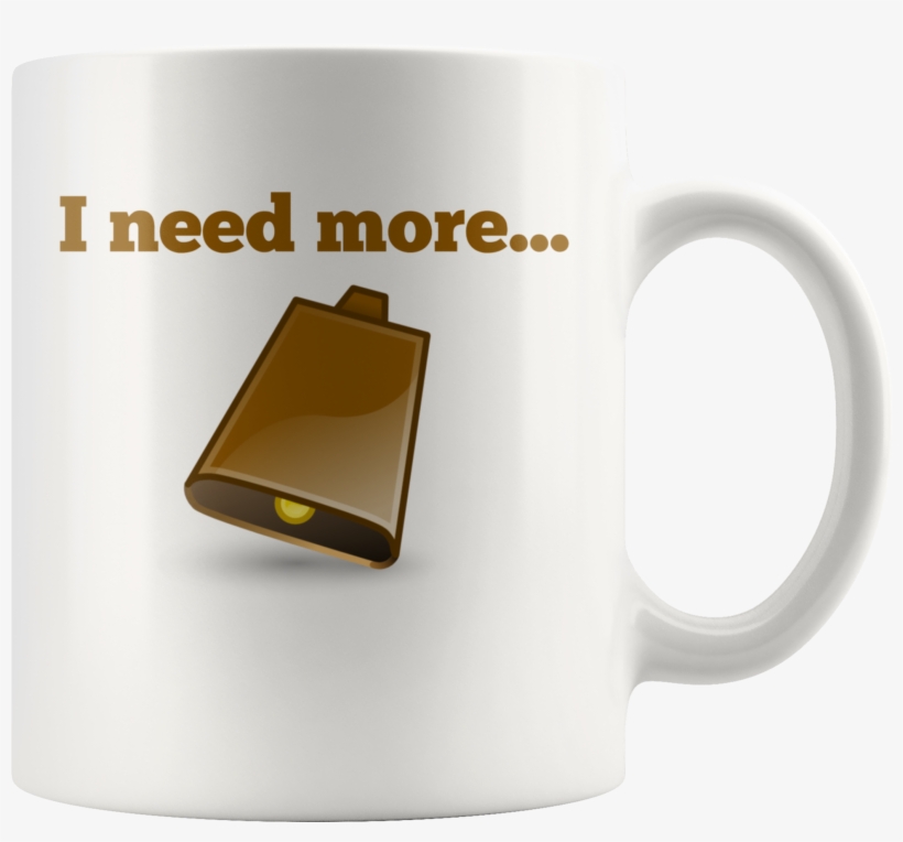 Need More Cowbell Mug - Coffee Cup, transparent png download