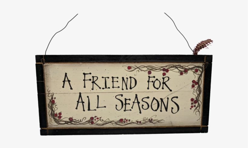 Hand-painted Wooden Sign - A Friend For All Seasons, transparent png download