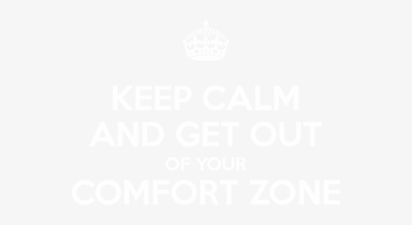 Keep Calm And Get Out Of Your Comfort Zone - Keep Calm It's My 19th Birthday Tomorrow, transparent png download