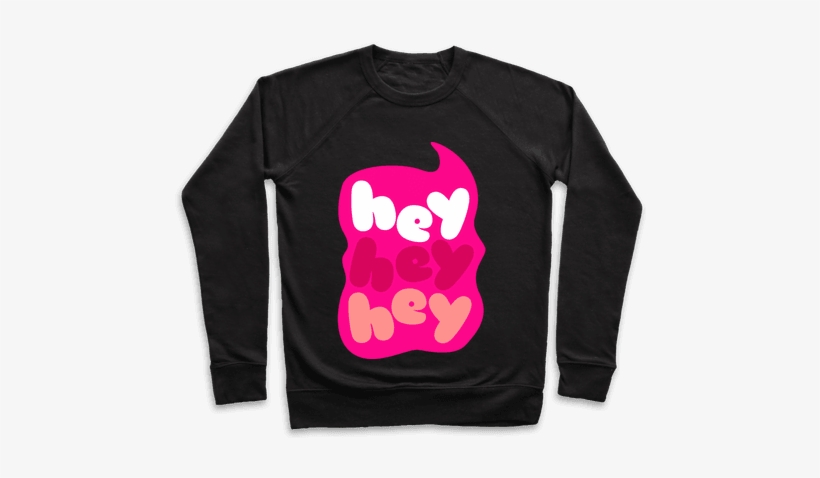 Hey Hey Hey Pullover - Spilling The Tea Quotes, transparent png download