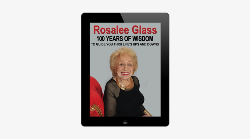 Ebook - Rosalee Glass 100 Years Of Wisdom, transparent png download