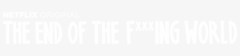 The End Of The F***ing World - Señales Informativas De Transito Peru, transparent png download