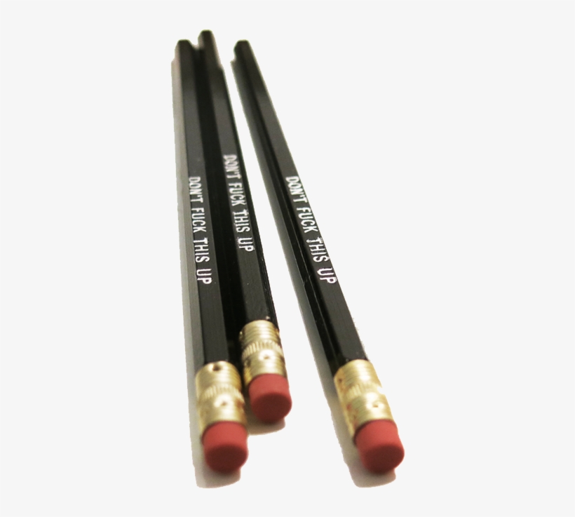 Image Of Don't Fuck This Up Pencil - Pencil, transparent png download