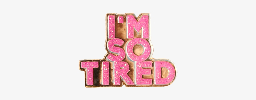 I'm So Tired Lapel Pin - Lapel Pin, transparent png download