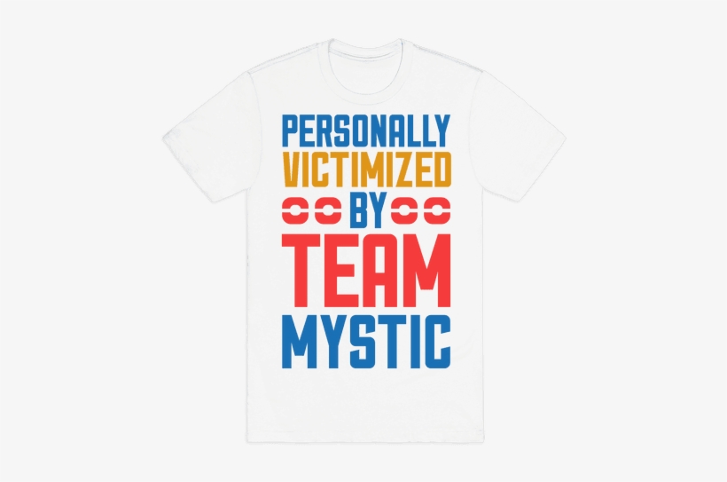 Personally Victimized By Team Mystic Mens T-shirt - Super Callous Fragile Racist, transparent png download