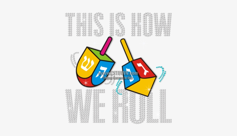 This Is How We Roll Traditional Dreidel In Hanukkah, transparent png download