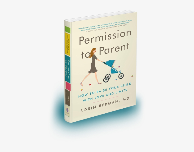 Permission To Parent Book Image - Permission To Parent: How To Raise Your Child With, transparent png download