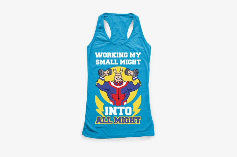 Working My Small Might Into All Might - My Hero Academia Clothing, transparent png download