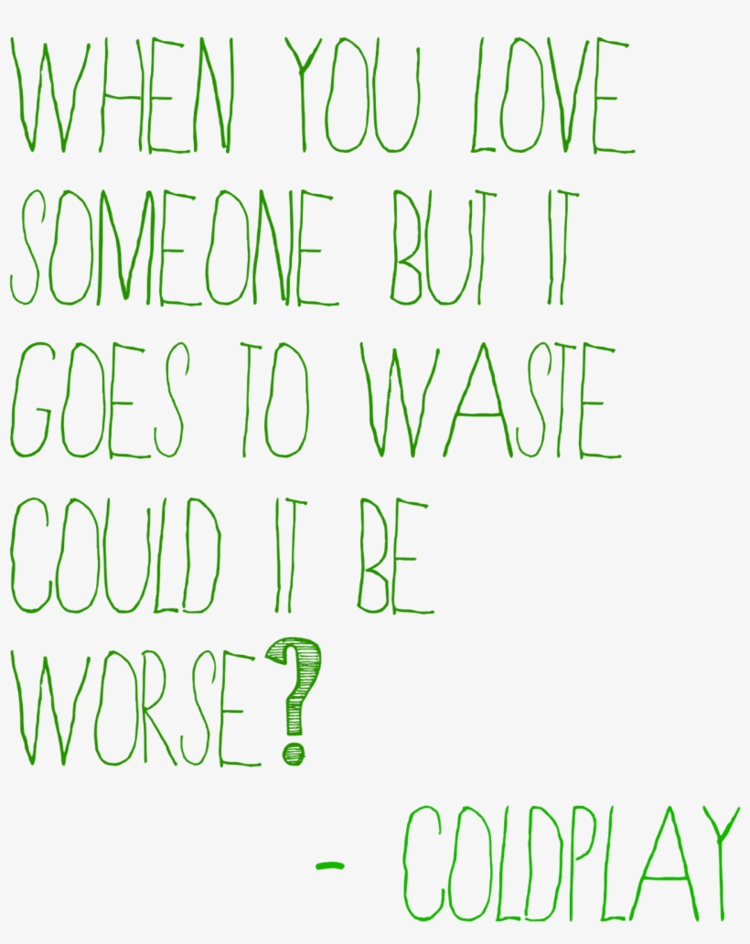 "when You Love Someone But It Goes To Waste, Could - You Love Someone But It Goes, transparent png download