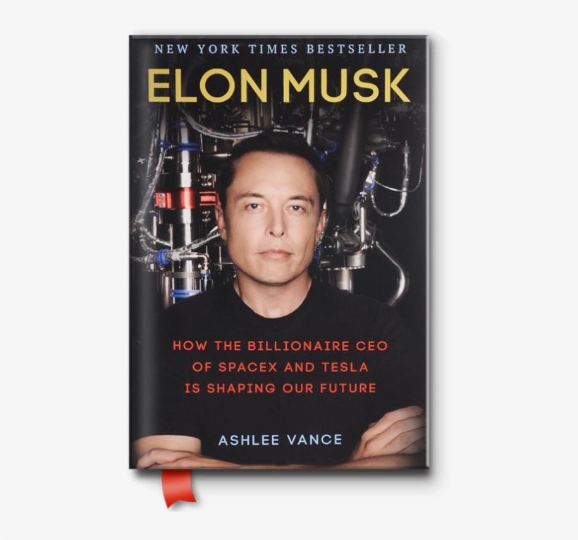 How The Billionaire Ceo Of Spacex And Tesla Is Shaping - Elon Musk By Ashlee Vance, transparent png download