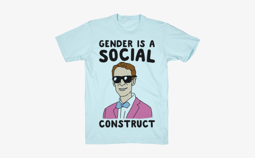 Gender Is A Social Construct Bill Nye T-shirt - Bill Nye T Shirt, transparent png download