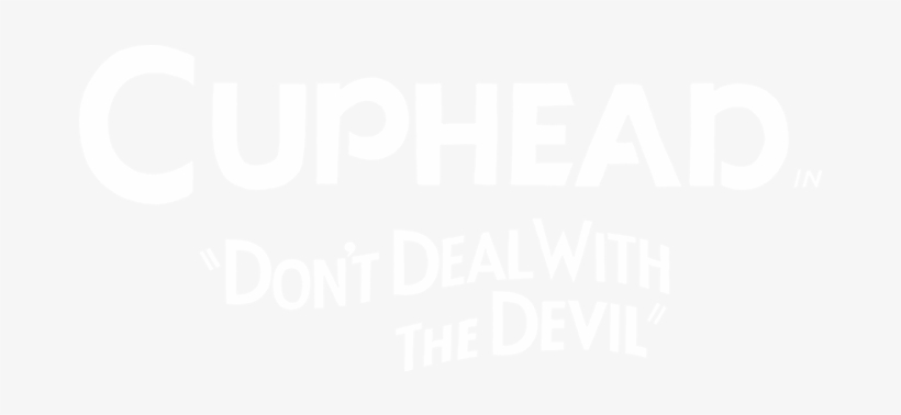 Cuphead- Don't Deal With The Devil - Dont Deal With The Devil, transparent png download