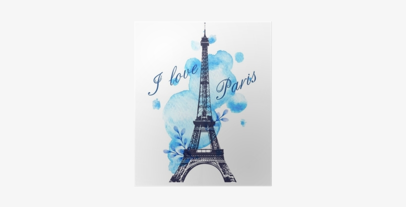 Blue Watercolor Blots And Eiffel Tower Poster • Pixers® - Interestprint Eiffel Tower I Love Paris French Style, transparent png download