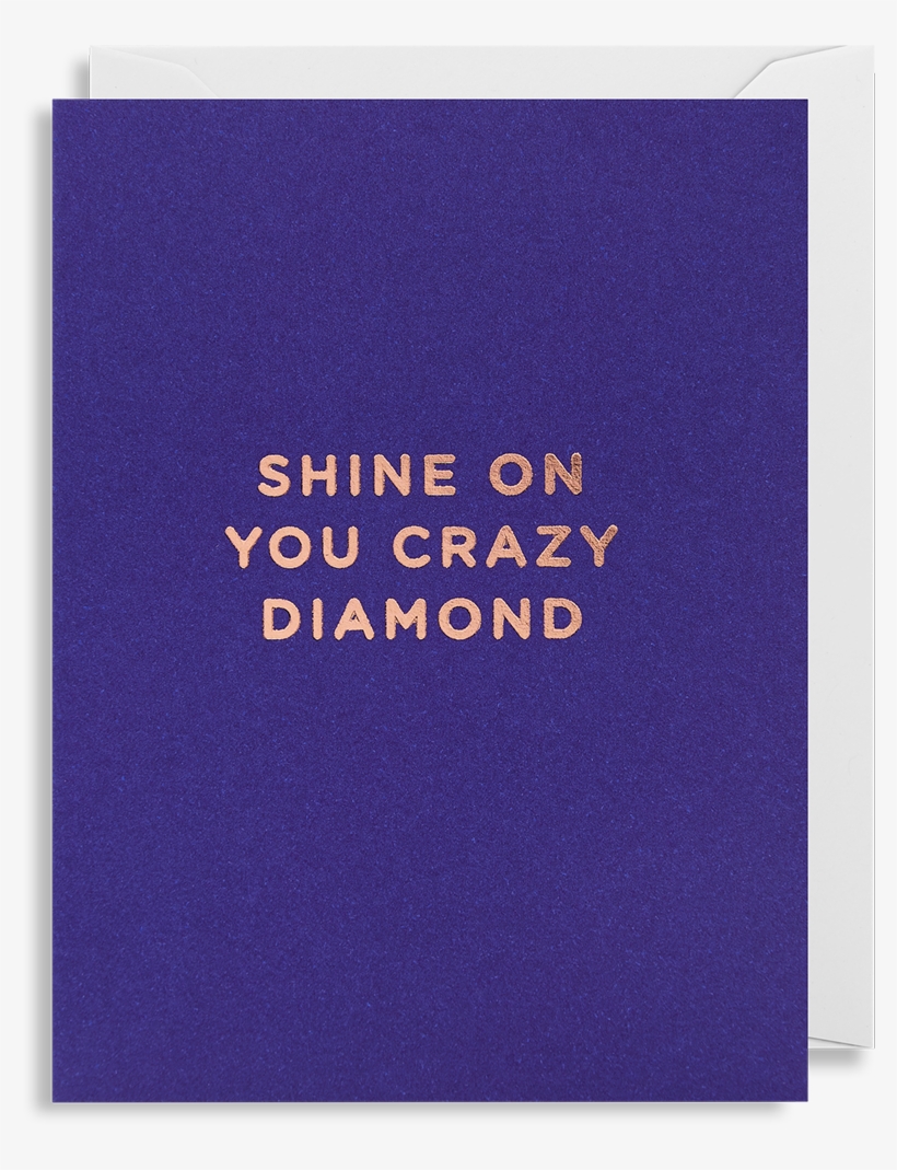 Shine On You Crazy Diamond Mini Card - Shine On You Crazy Diamond, transparent png download