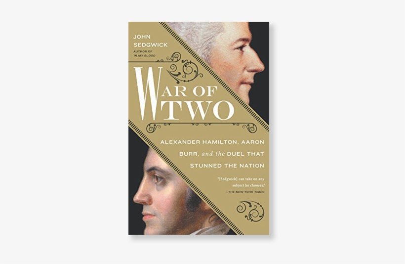 War Of Two - War Of Two: Alexander Hamilton, Aaron Burr,, transparent png download