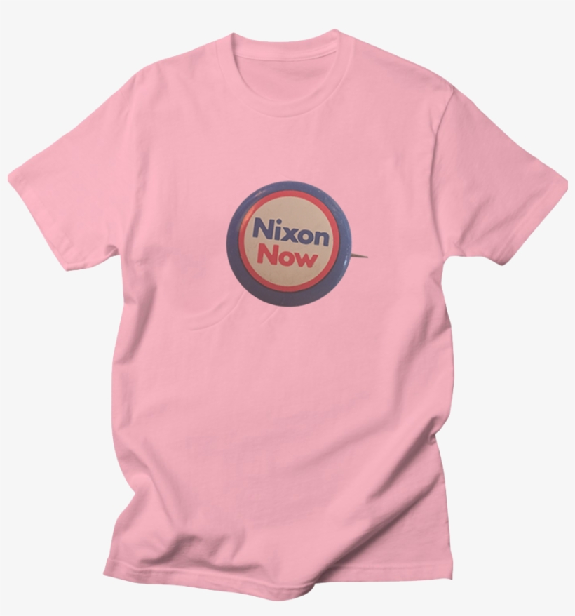 Men's Pink T-shirt - 1972 Nixon Now 1 1/4" Richard Nixon Presidental Campaign, transparent png download
