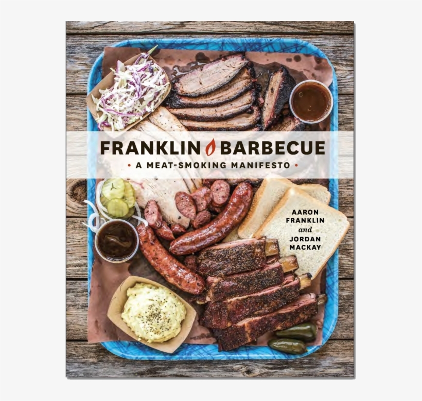 A Meat-smoking Manifesto By Aaron Franklin & Jordan, transparent png download