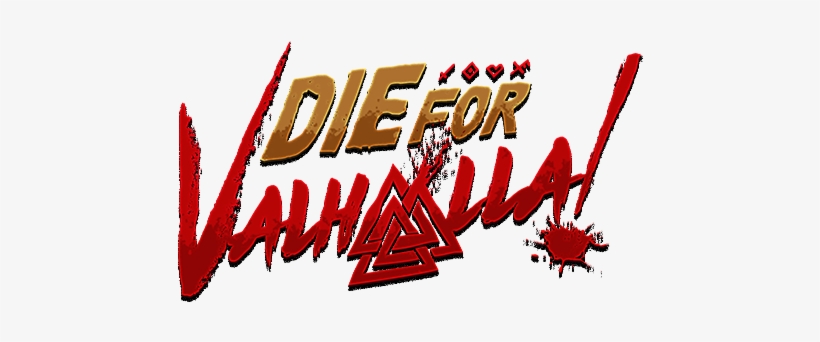 You Are A Valkyrie, A Supernatural Maiden Bestowed - Die For Valhalla Logo, transparent png download