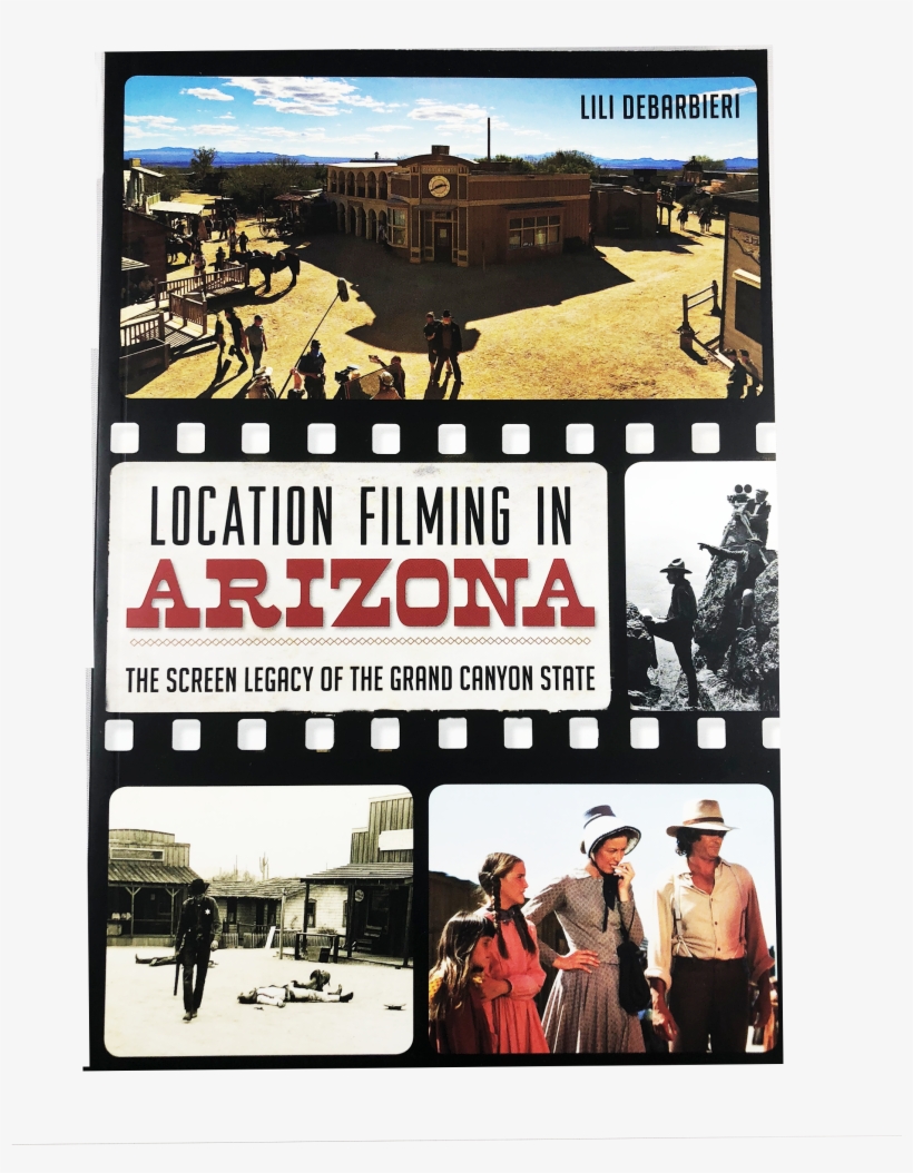 Location Filming In Arizona - Location Filming In Arizona: The Screen Legacy, transparent png download