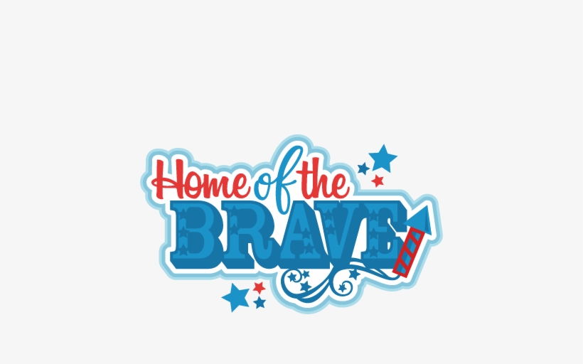 Home Of The Brave Title Svg Scrapbook Cut File Cute - Home Of The Brave Png, transparent png download