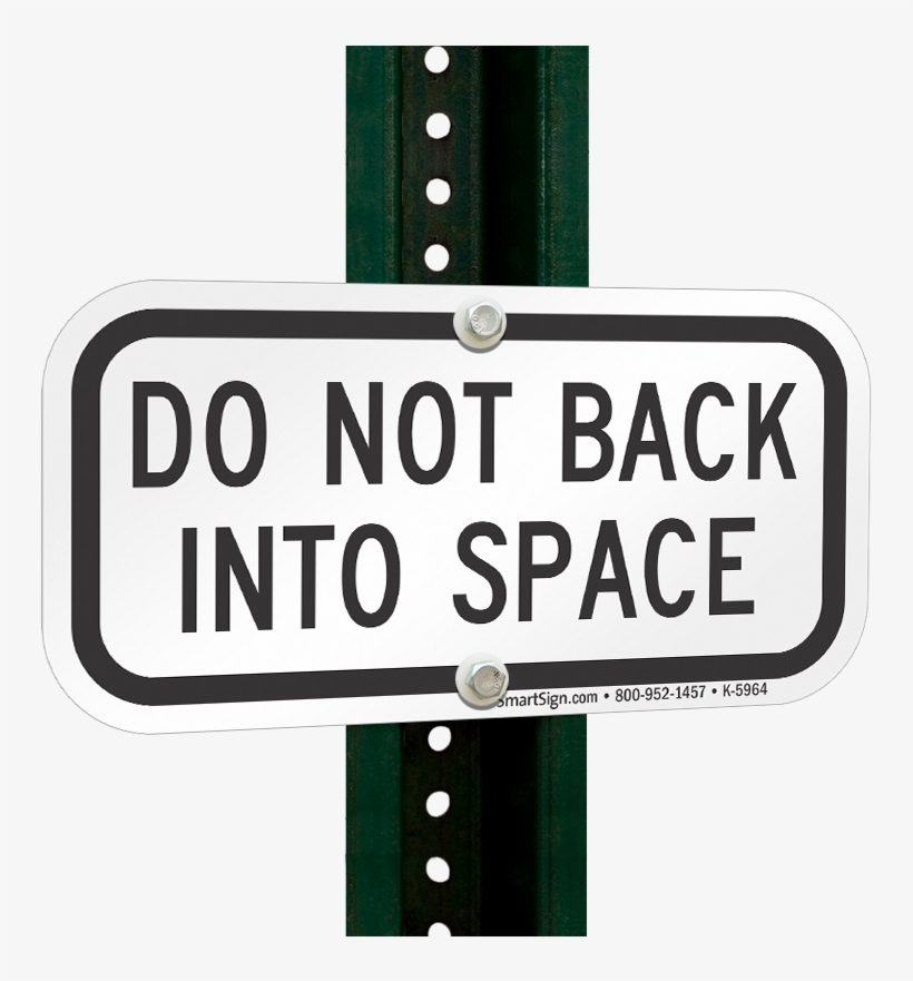 Do Not Back Into Space Sign - Brady 91386 Parking Sign, 24 X 18in, Bl And Grn/wht,, transparent png download