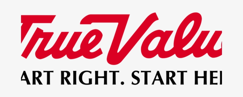 Partners Schmuzter Peters True Value Home Design Ideas - True Value Start Right Start Here, transparent png download