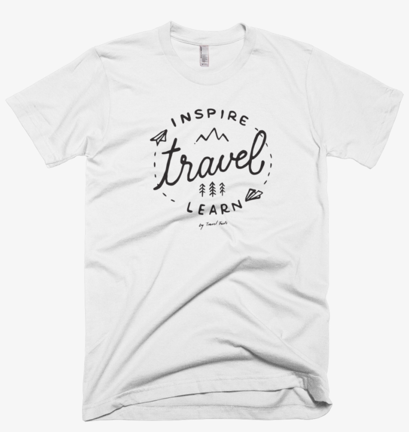 Inspire Travel Learn T Shirt - Gomd Shirt, transparent png download