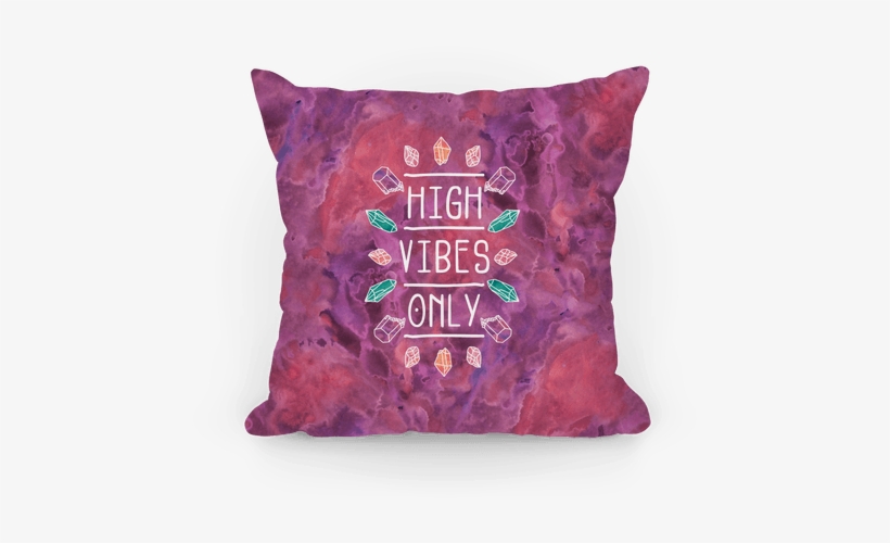 High Vibes Only Pillow - High Vibes, transparent png download