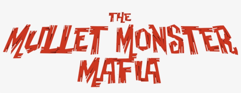 The Mullet Monster Mafia - Drunkabilly Records, transparent png download